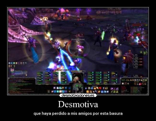 Desmotiva - que haya perdido a mis amigos por esta basura