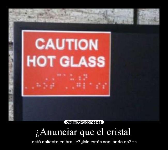 ¿Anunciar que el cristal -