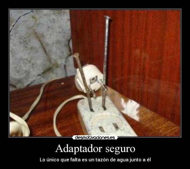 Adaptador seguro - Lo único que falta es un tazón de agua junto a él