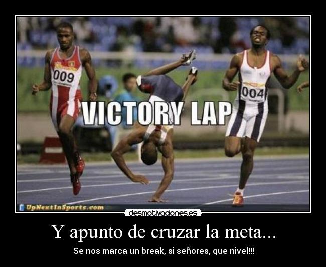 Y apunto de cruzar la meta... - Se nos marca un break, si señores, que nivel!!!