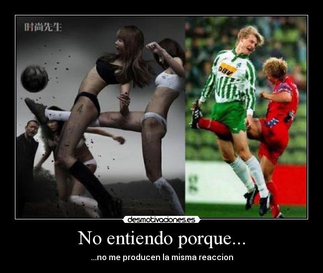 No entiendo porque... - ...no me producen la misma reaccion