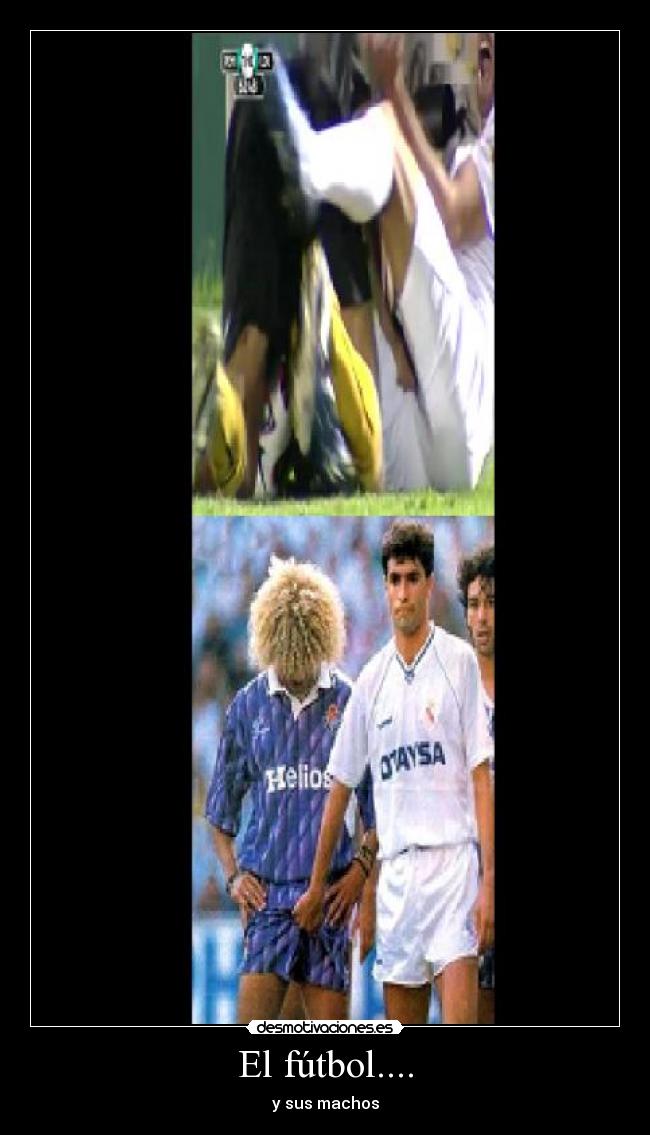 El fútbol.... - y sus machos