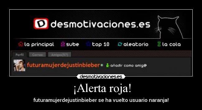 ¡Alerta roja! - futuramujerdejustinbieber se ha vuelto usuario naranja!