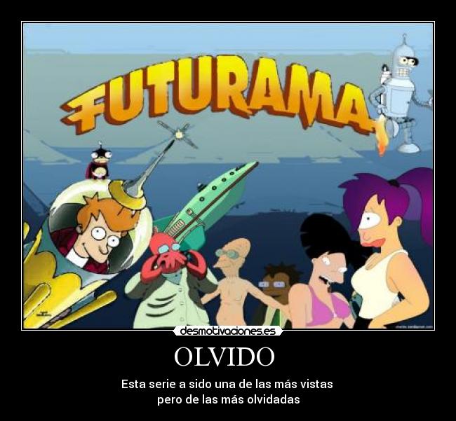 OLVIDO - Esta serie a sido una de las más vistas
pero de las más olvidadas