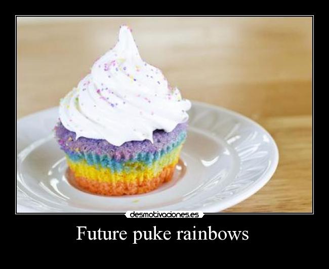 Future puke rainbows  - 