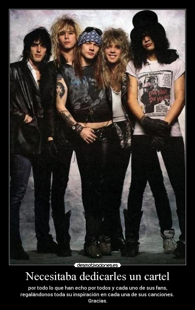 Necesitaba dedicarles un cartel - por todo lo que han echo por todos y cada uno de sus fans,
regalándonos toda su inspiración en cada una de sus canciones.
Gracias.