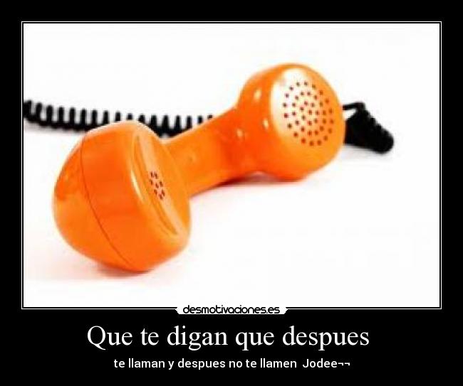 Que te digan que despues  - 