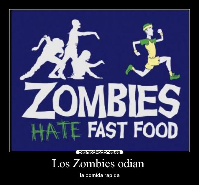 Los Zombies odian  - la comida rapida