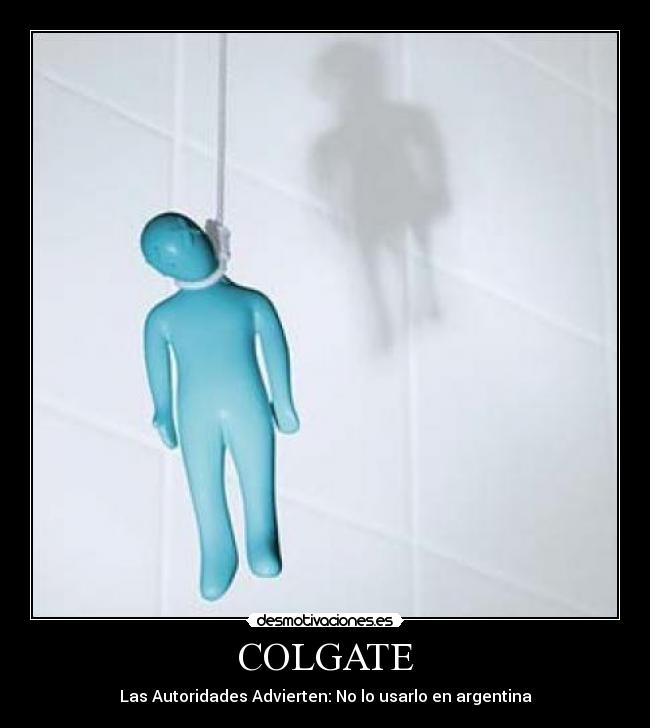 COLGATE - Las Autoridades Advierten: No lo usarlo en argentina