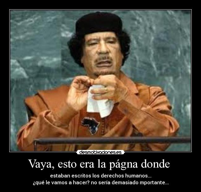Vaya, esto era la págna donde  - estaban escritos los derechos humanos...
¿qué le vamos a hacer? no sería demasiado mportante...