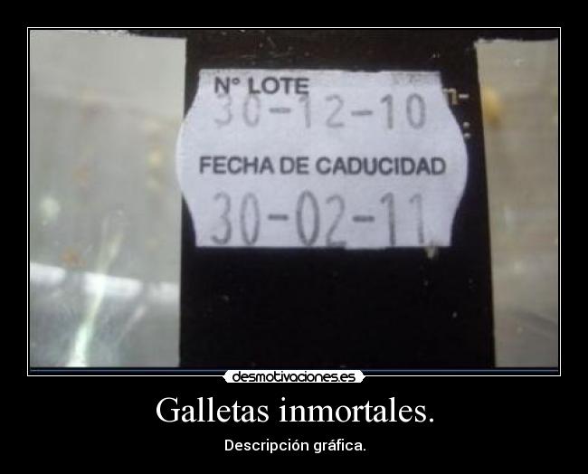 Galletas inmortales. -