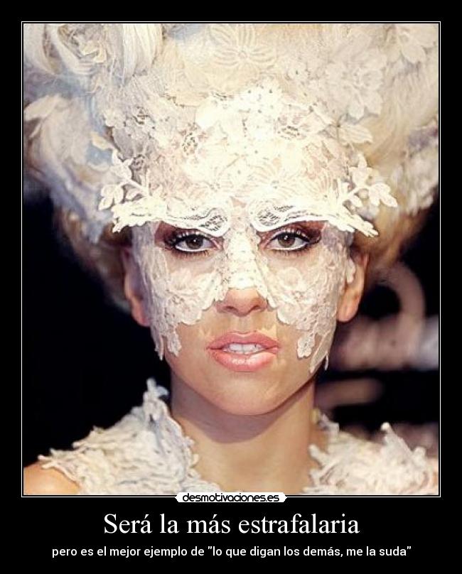 Será la más estrafalaria - 