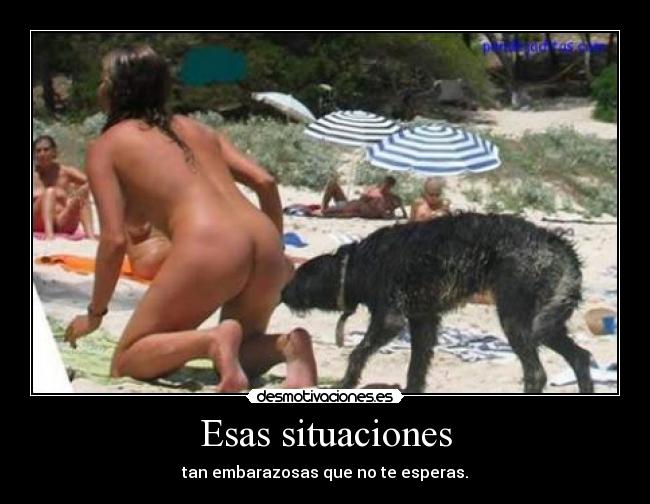 Esas situaciones -