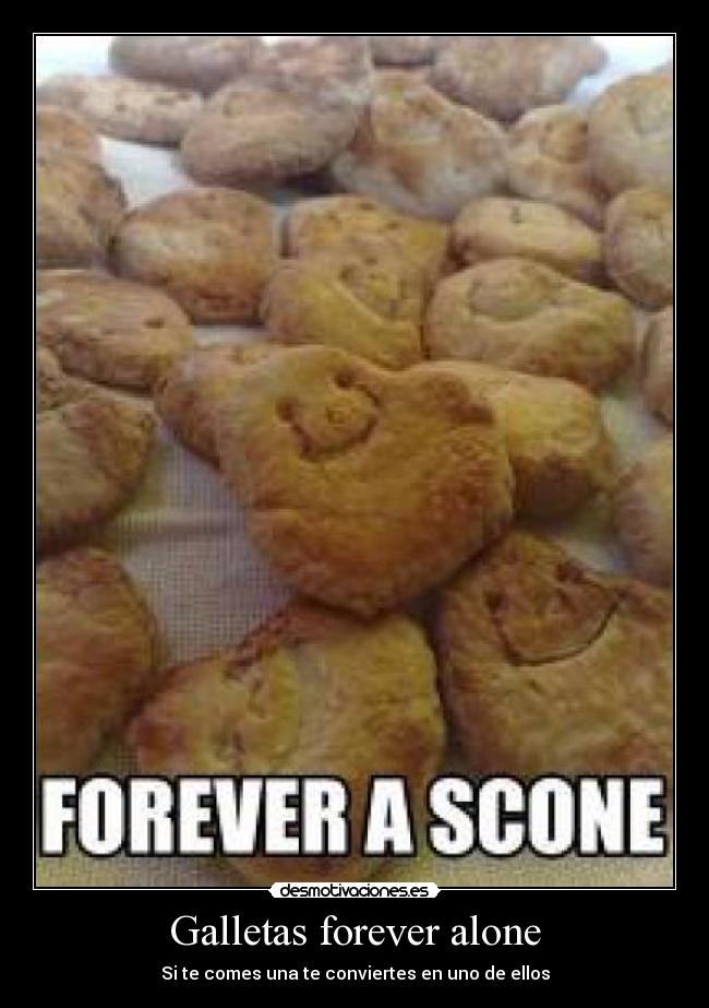 Galletas forever alone - Si te comes una te conviertes en uno de ellos