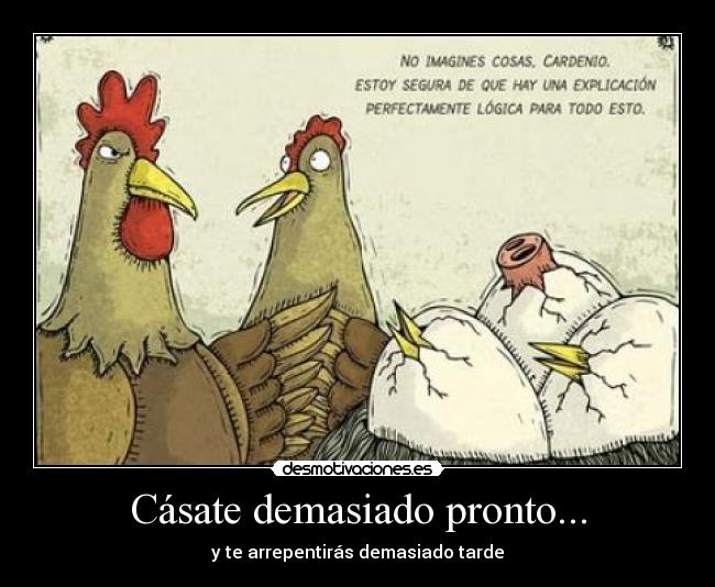 Cásate demasiado pronto... - 