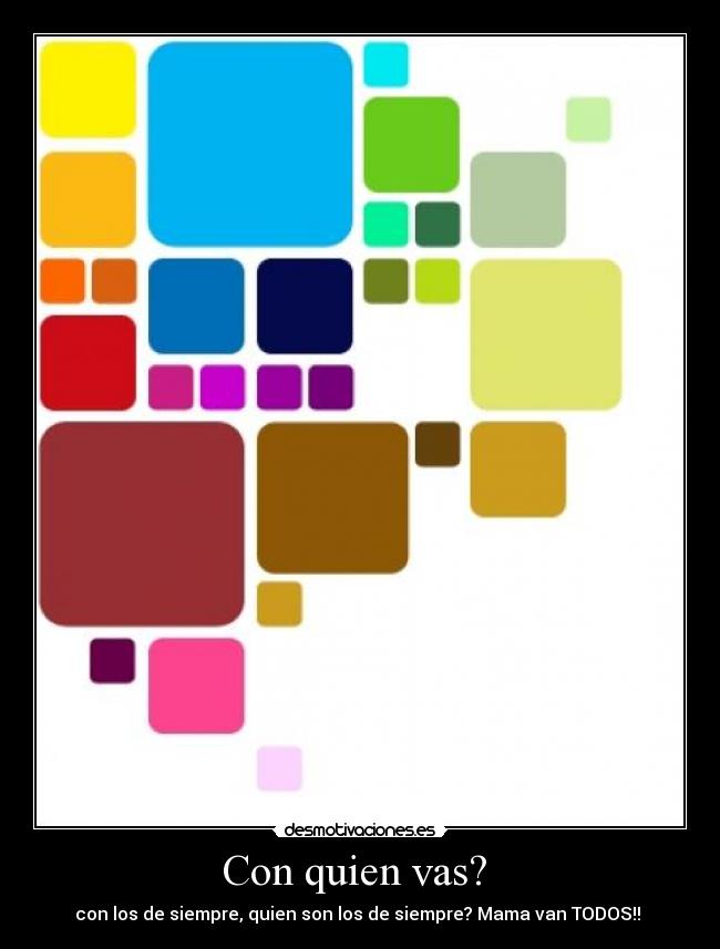 Con quien vas? -