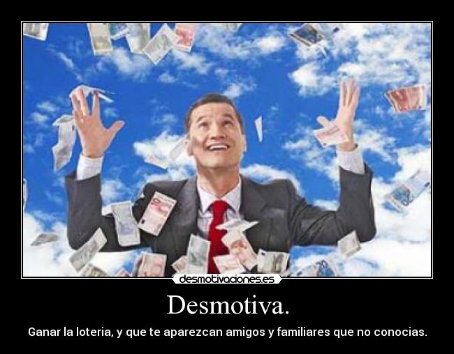 Desmotiva. -