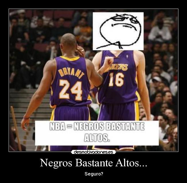 Negros Bastante Altos... - 