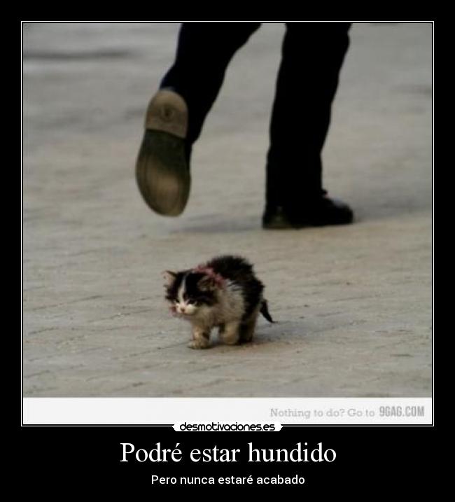 Podré estar hundido - Pero nunca estaré acabado