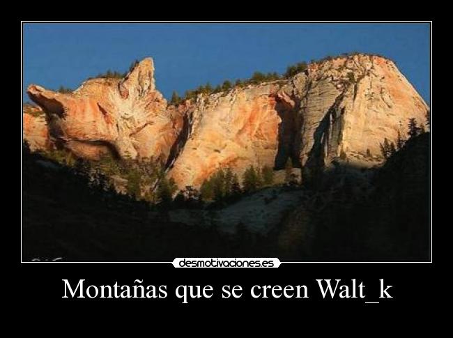 Montañas que se creen Walt_k -