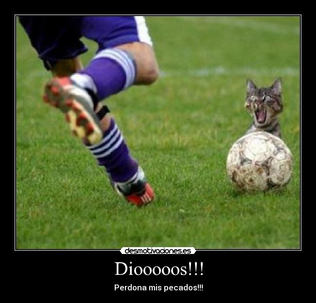 Diooooos!!! - Perdona mis pecados!!!