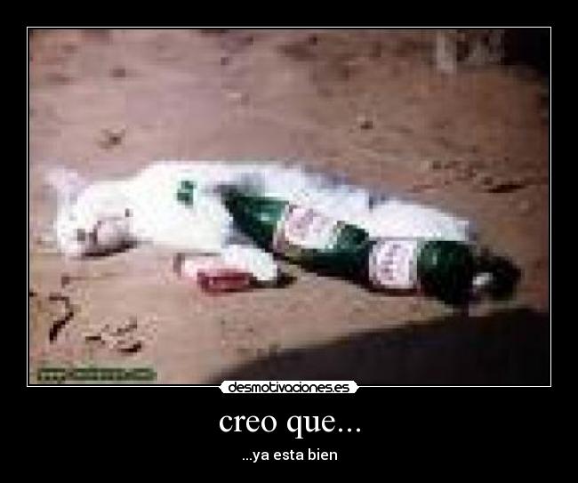 creo que... - ...ya esta bien