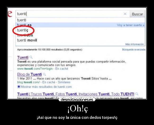 ¡Oh!ç - ¡Así que no soy la única con dedos torpes!ç