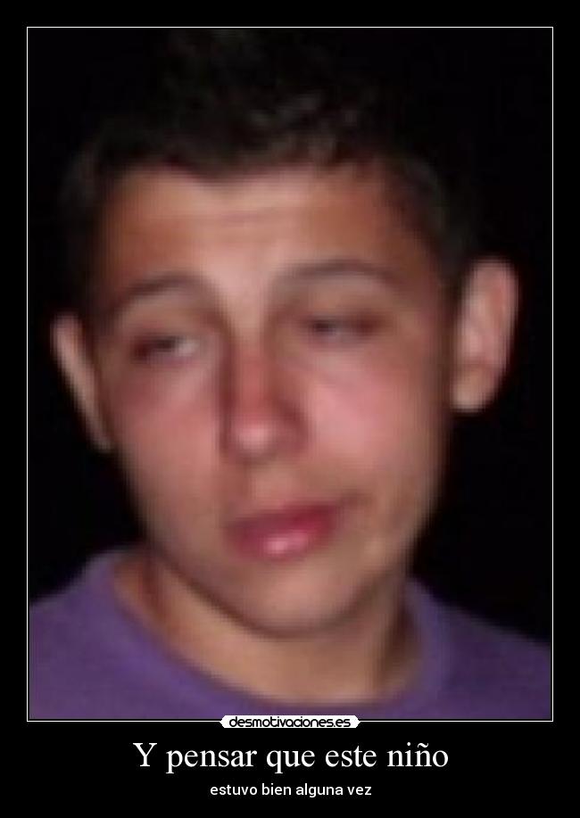 Y pensar que este niño - 
