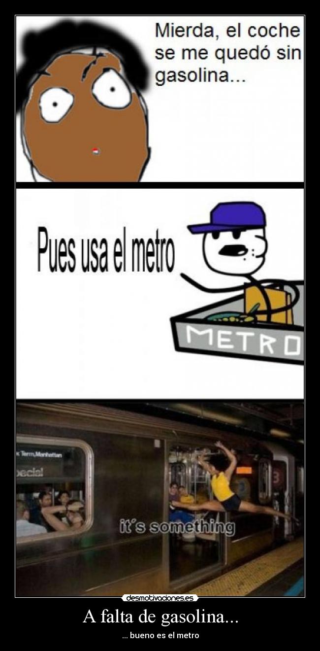 A falta de gasolina... -