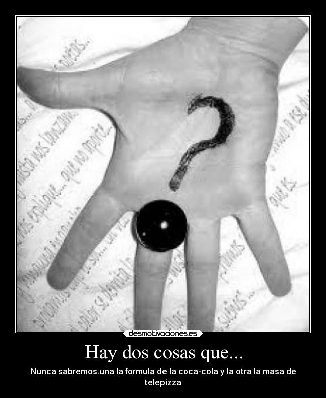 Hay dos cosas que... - 