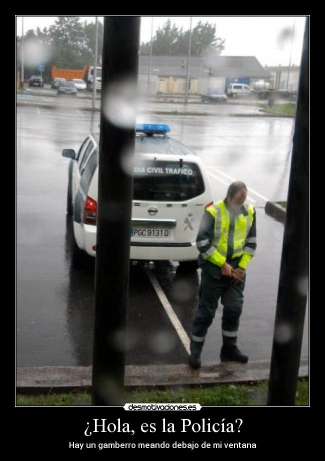 ¿Hola, es la Policía? -