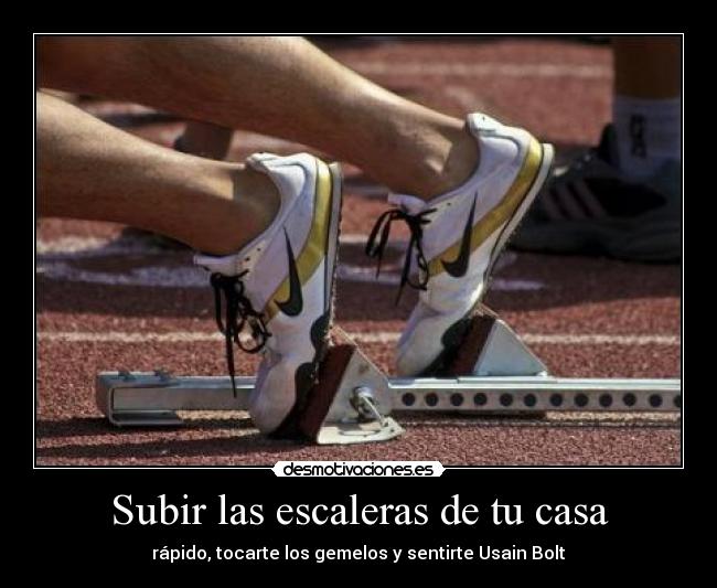 Subir las escaleras de tu casa -