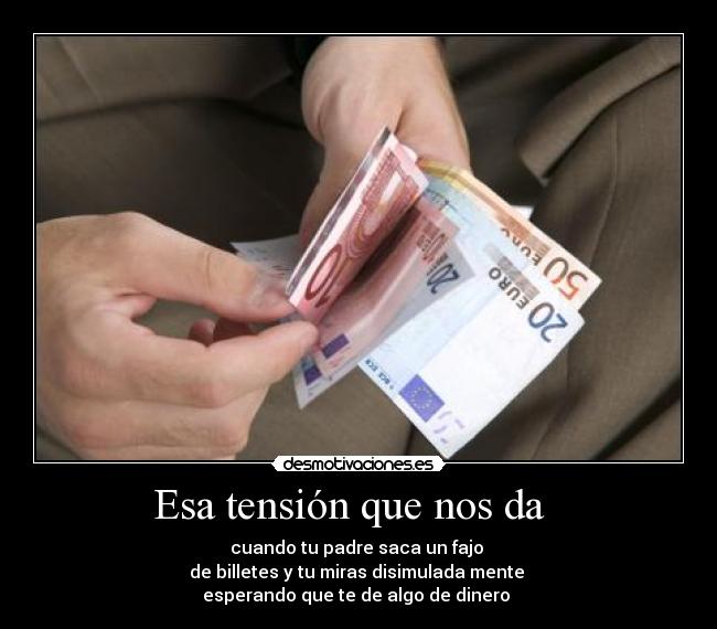 Esa tensión que nos da   - 