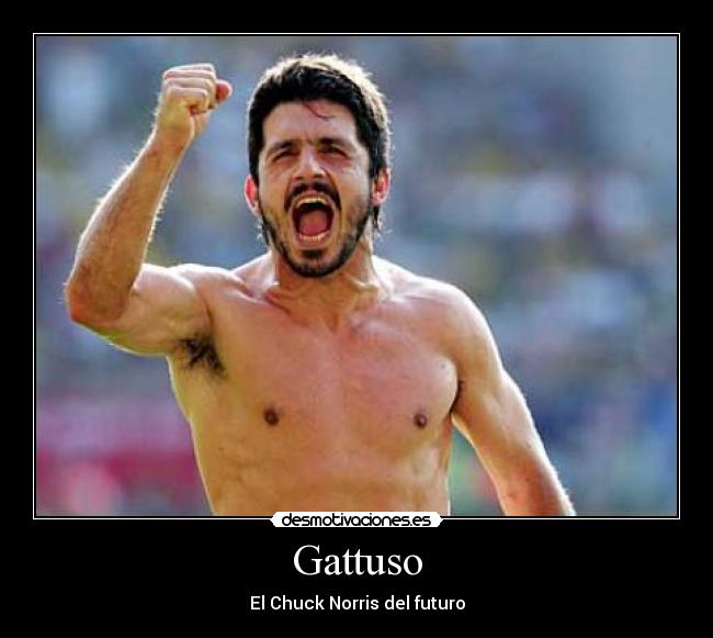 carteles gattuso chuck norris principal futbol futbolista tottenam caca sabacuante desmotivaciones