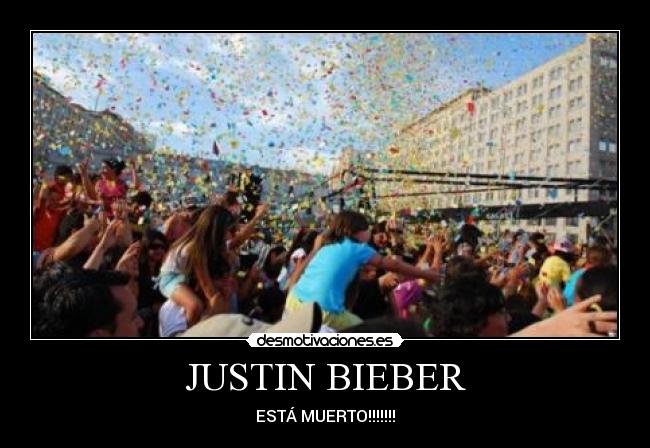 JUSTIN BIEBER - ESTÁ MUERTO!!!!!!!