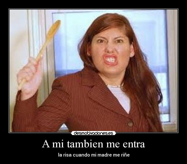 A mi tambien me entra - 