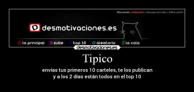 Tipico - envías tus primeros 10 carteles, te los publican
y a los 2 días están todos en el top 10
