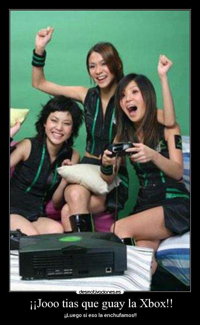 ¡¡Jooo tias que guay la Xbox!! -