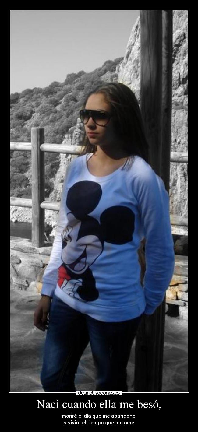 Nací cuando ella me besó, -