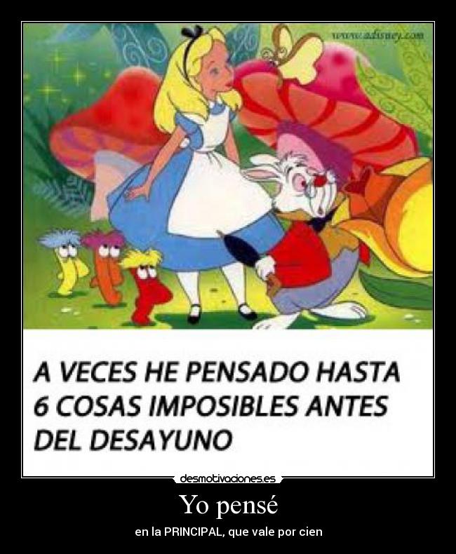 Yo pensé - en la PRINCIPAL, que vale por cien