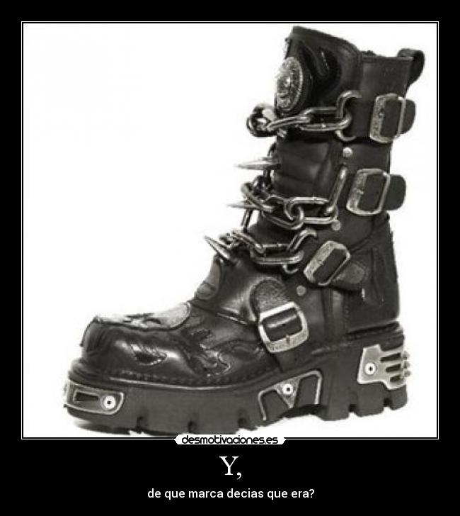 Y, - de que marca decias que era?