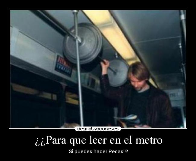 ¿¿Para que leer en el metro -