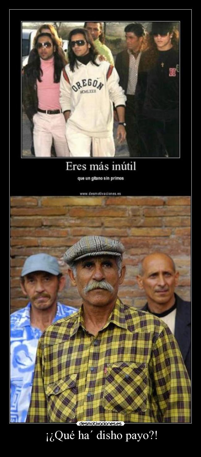 ¡¿Qué ha´ disho payo?! - 