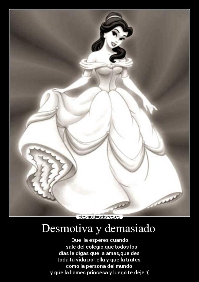 Desmotiva y demasiado -