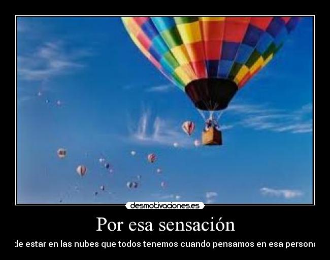 Por esa sensación -