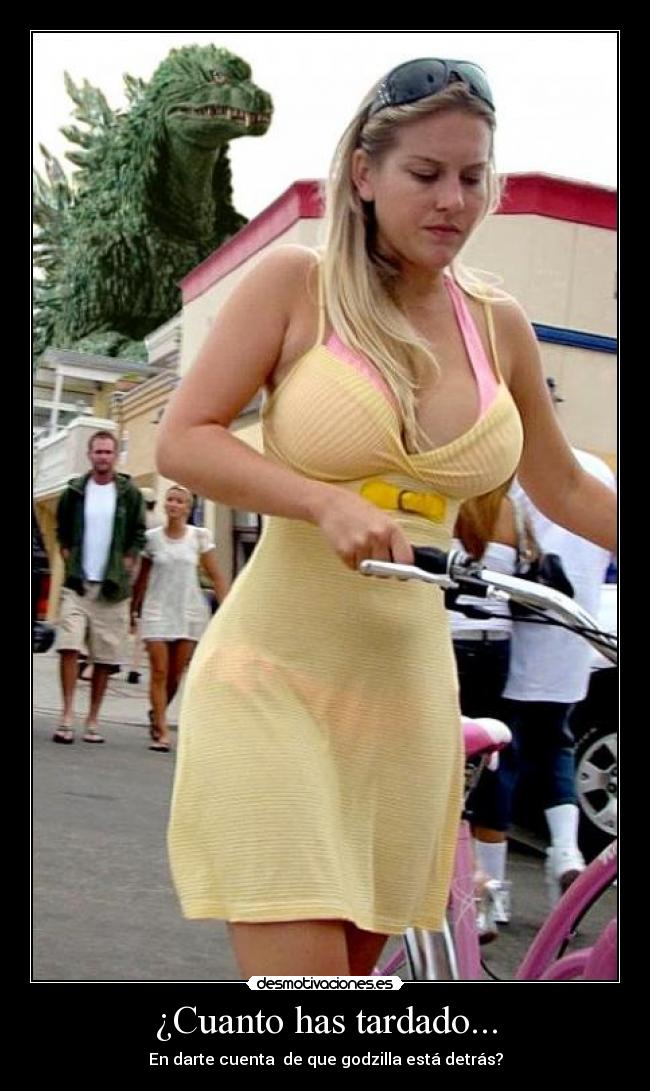 ¿Cuanto has tardado... - En darte cuenta de que godzilla está detrás?