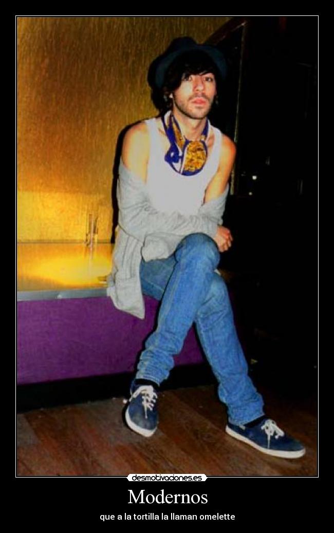 Modernos - que a la tortilla la llaman omelette
