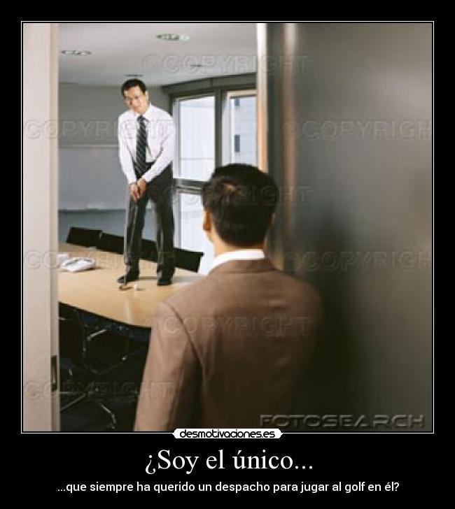 ¿Soy el único... - ...que siempre ha querido un despacho para jugar al golf en él?