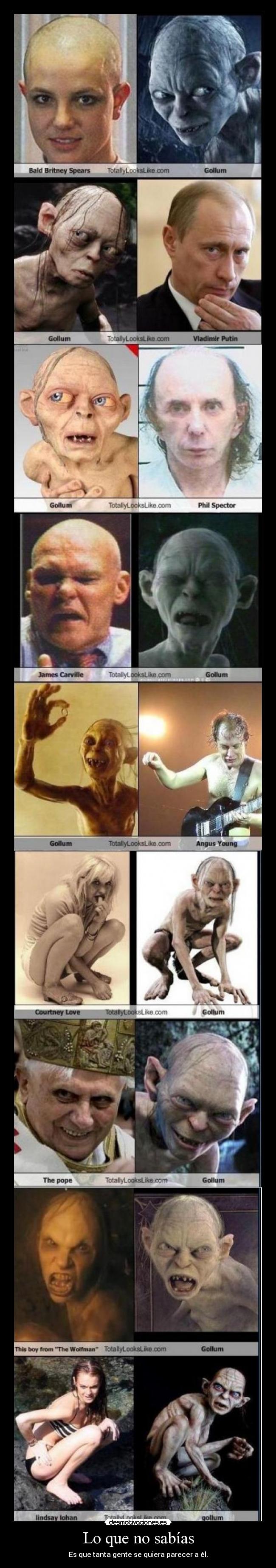 Lo que no sabías - Es que tanta gente se quiera parecer a él.