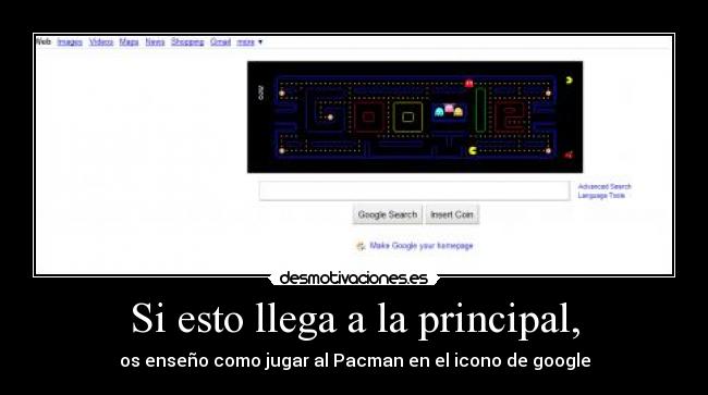 Si esto llega a la principal, - os enseño como jugar al Pacman en el icono de google